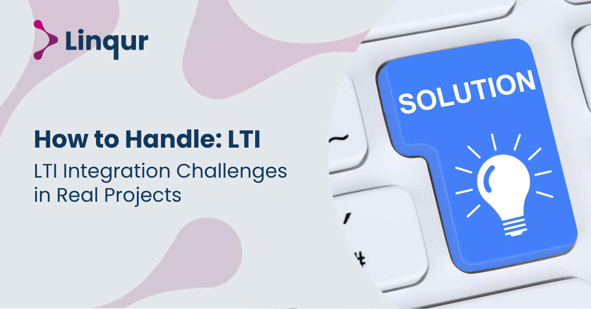 How to Handle LTI Integration Challenges in Real Projects